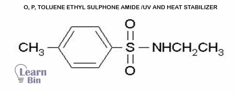 o, p, toluene ethyl sulphone amide UV and heat stabilizer